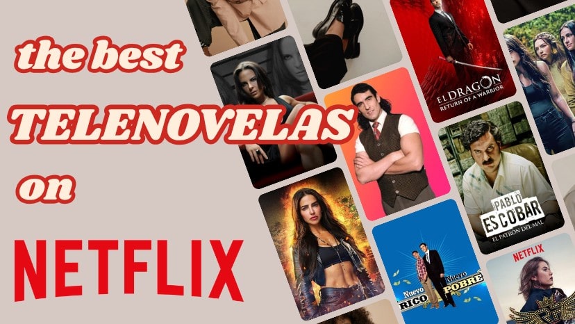 The Best Telenovelas on Netflix right now
