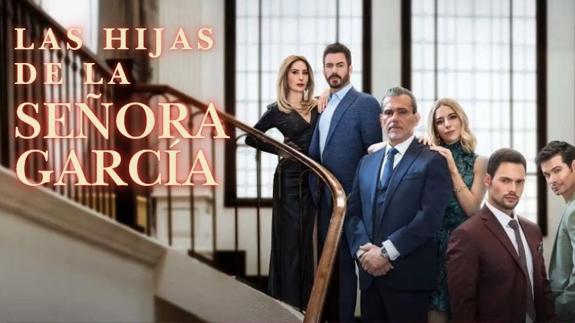 Las hijas de la señora garcía, 2025 mexican telenovela, tv series, telenovela reviews